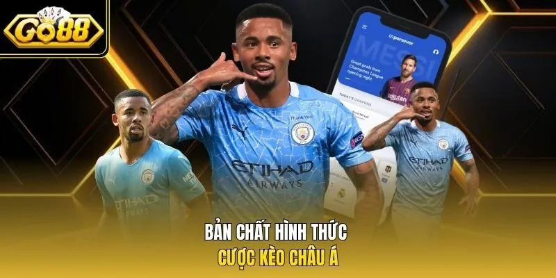Bản chất hình thức cược Kèo Châu Á