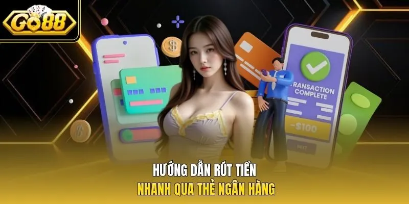 Hướng dẫn rút tiền nhanh qua thẻ ngân hàng