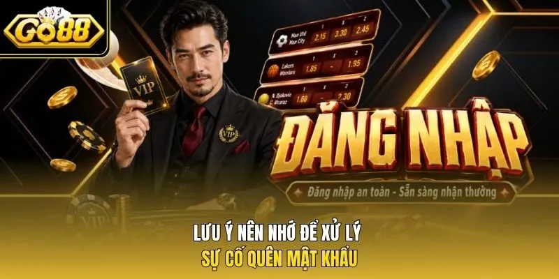 Lưu ý nên nhớ để xử lý sự cố quên mật khẩu