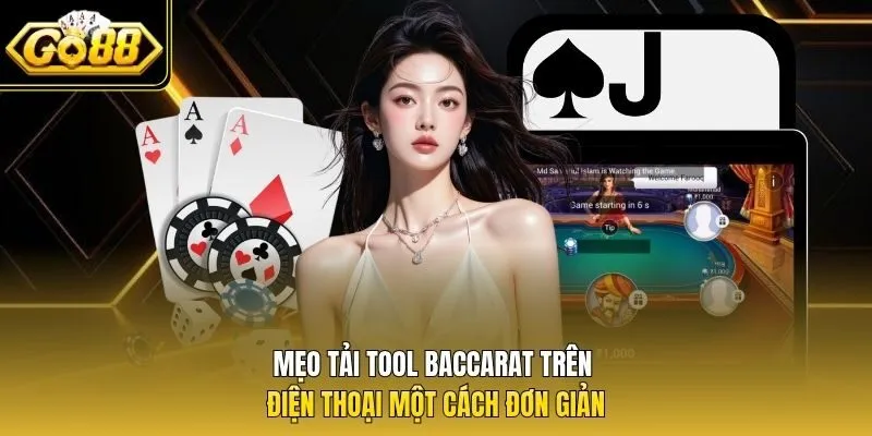 Mẹo tải tool baccarat trên điện thoại một cách đơn giản