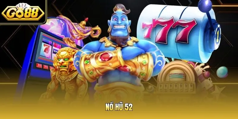 Nổ hũ 52