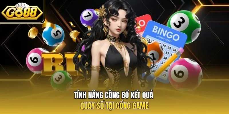 Tính năng công bố kết quả quay số tại cổng game